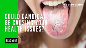 Could Candida Be Causing Your Health Issues?