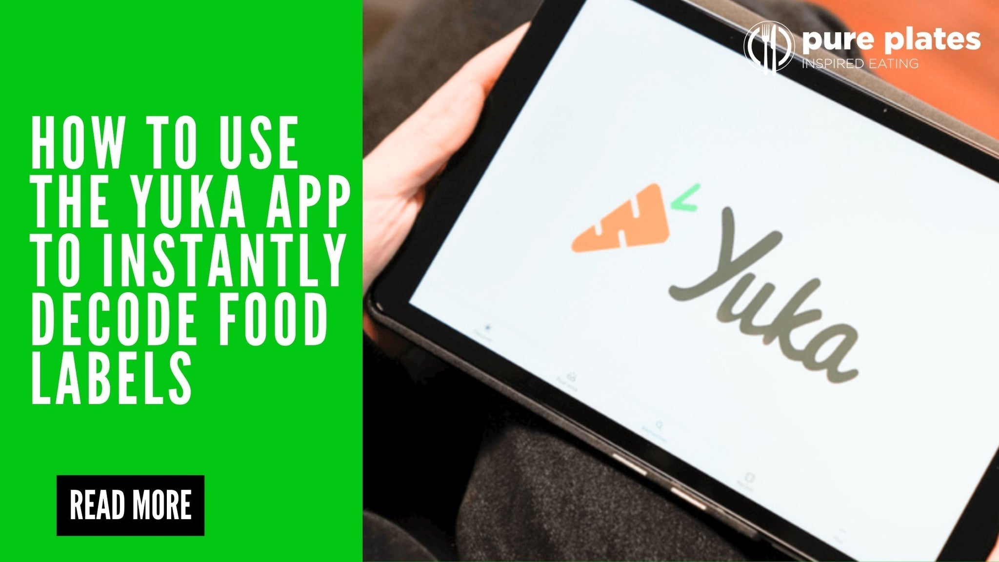 Person holding a tablet with the Yuka app open, learning how to scan food labels for clean eating with Pure Plates